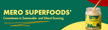 Mero Superfoods' Commitment to Quality and Environmental Stewardship