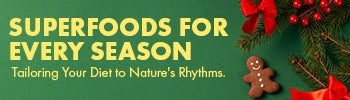 Superfoods for Every Season: Tailoring Your Diet to Nature's Rhythms